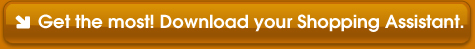 Get the most! Download your Shopping Assistant.